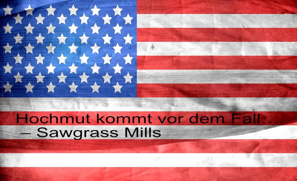 Hochmut kommt vor dem Fall… Sunpass – Sawgrass Mills