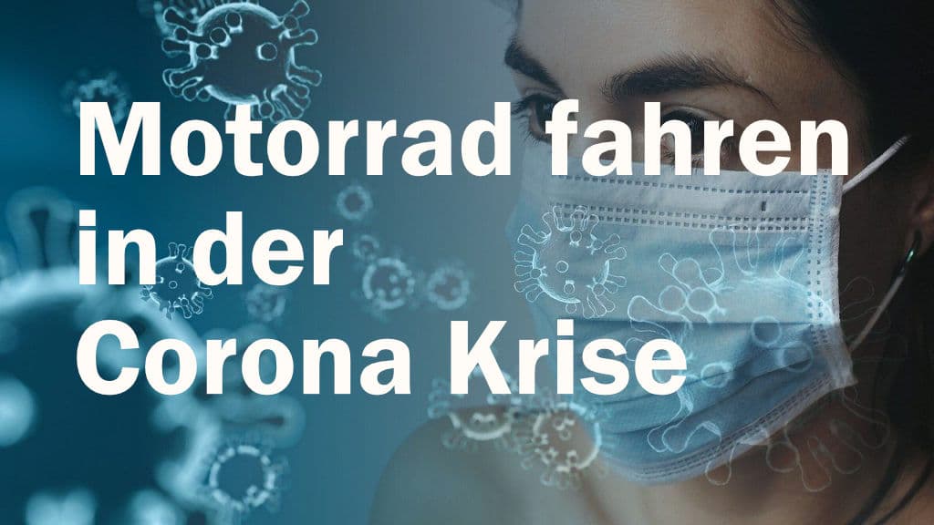 Motorrad fahren in der Corona Krise
